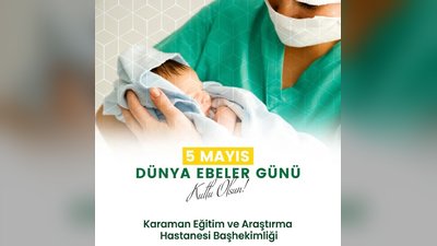 Karaman Eğitim ve Araştırma Hastanesi'nden Ebeler Günü Kutlaması