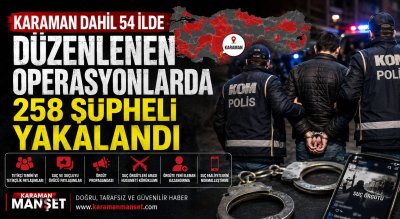Karaman Dahil 54 İlde Suç Örgütlerine Yönelik Dev Operasyon: 258 Gözaltı