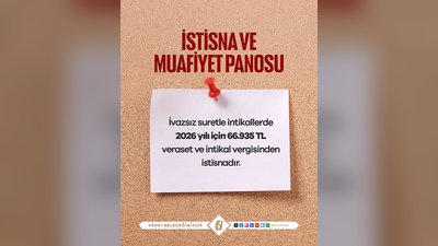 GİB'den 2026 Veraset ve İntikal Vergisi İstisnası Açıklaması
