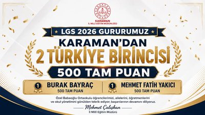 Karaman'dan LGS'de Çifte Türkiye Birinciliği: 500 Tam Puan