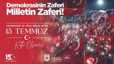 Başkan Kalaycı'dan 15 Temmuz Mesajı: Birlik ve Beraberlik Vurgusu