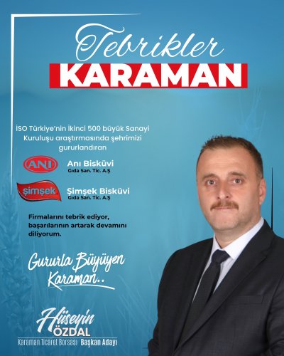 Karaman Ticaret Borsası Adayı Özdal'dan ANI ve Şimşek Bisküvi'ye Tebrik
