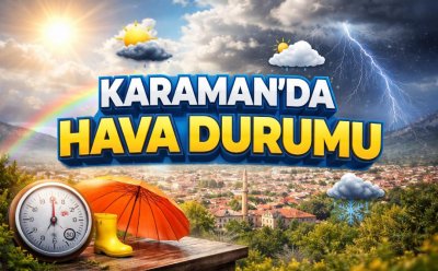 Karaman ve İlçelerinde Hava Durumu: Sağanak Yağış Uyarısı ve 5 Günlük Tahmin